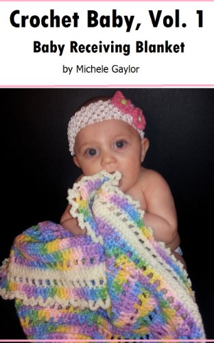 Baby Receiving Blanket (Crochet Baby Easy Patterns Book 1)