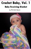 Baby Receiving Blanket (Crochet Baby Easy Patterns Book 1)