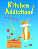 Kitchen Addiction!: #1 Humorous Cozy Mystery - Funny Adventures of Mina Kitchen - with Recipes (Mina Kitchen Cozy Mystery)