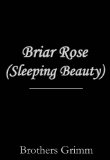 Sleeping Beauty (aka "Briar Rose")