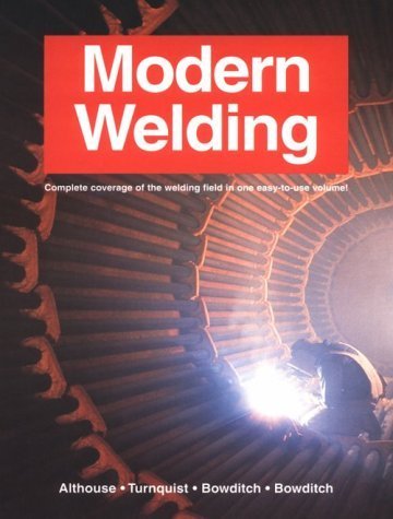 Modern Welding (9th ed.) 9th Edition by Althouse, Andrew Daniel; Turnquist, Carl H.; Bowditch, Willi published by Goodheart-Willcox Pub Hardcover