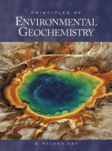 Principles of Environmental Geochemistry 1st Edition by Eby, Nelson published by Brooks Cole Hardcover