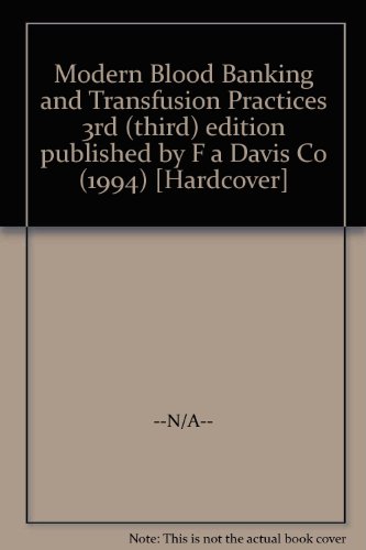 Modern Blood Banking and Transfusion Practices 3rd (third) edition published by F a Davis Co (1994) [Hardcover]