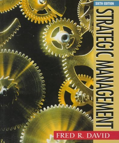 Strategic Management 6th Edition by David, Fred R. published by Prentice Hall College Div Hardcover