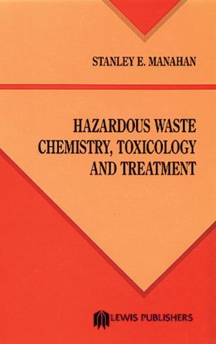 Hazardous Waste Chemistry, Toxicology and Treatment 1st Edition by Manahan, Stanley E. published by CRC-Press Hardcover