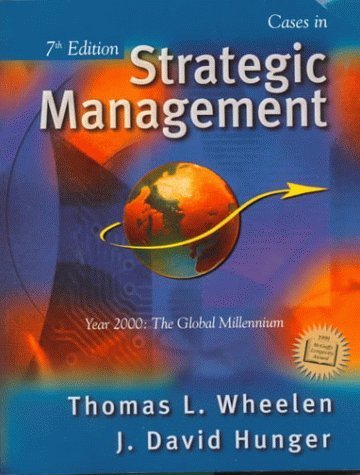 Cases in Strategic Management (7th Edition) 7 Sub Edition by Wheelen, Thomas L.; Hunger, J. David published by Prentice Hall College Div Paperback