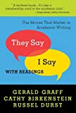 They Say / I Say: The Moves That Matter in Academic Writing with Readings by Graff, Gerald; Birkenstein, Cathy; Durst, Russel published by W. W. Norton & Company Paperback