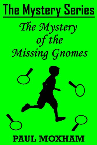 The Mystery of the Missing Gnomes (The Mystery Series Short Story Book 2)
