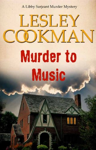 Murder to Music - A Libby Sarjeant Murder Mystery #8