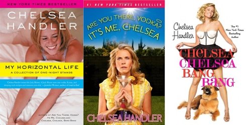 Chelsea Chelsea Bang Bang / Are You There Vodka? It's Me Chelsea / My Horizontal Life