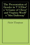 The Presentation of Gender in T S Eliot's 'A Game of Chess' and Virginia Woolf's 'Mrs Dalloway'