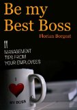 Be My Best Boss - 11 management tips from your employees