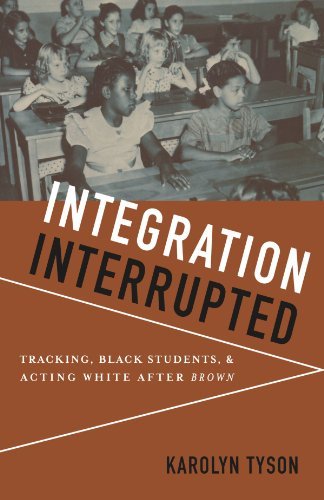 By : Integration Interrupted: Tracking, Black Students, and Acting White after Brown First (1st) Edition