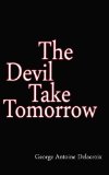 The Devil Take Tomorrow