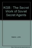 KGB : The Secret Work of Soviet Secret Agents