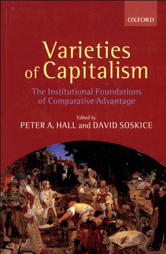 Varieties of Capitalism: The Institutional Foundations of Comparative Advantage