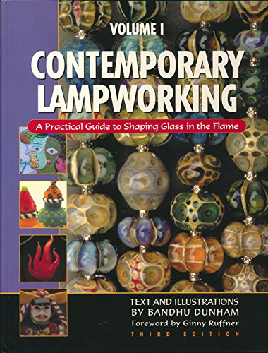 Contemporary Lampworking 3rd Edition -Volume 1 ONLY (Volume 1)