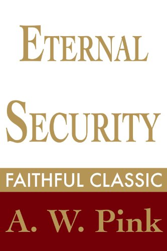 Eternal Security (Arthur Pink Collection Book 18)