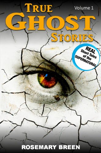True Ghost Stories and Hauntings Vol 1: A Real Life True Ghost Book About Death and Dying, Grief and Bereavement, Soulmates and Heaven, Near Death Experiences, ... Paranormal Mysteries (True Paranormal)
