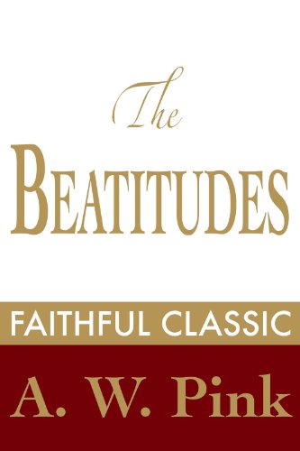 The Beatitudes (Arthur Pink Collection Book 4)