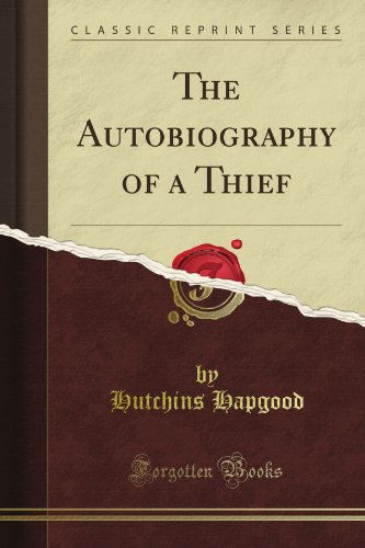 The Autobiography of a Thief (Classic Reprint)