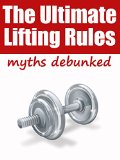 Weight Training Essentials (The Ultimate Weight Lifting Rules To Build Muscle & Lose Fat Fast Book 2)