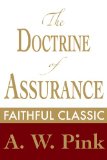 The Doctrine of Assurance (Arthur Pink Collection Book 9)