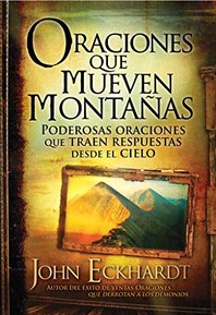 Oraciones que mueven montañas: Poderosas oraciones que traen respuestas desde el cielo (Spanish Edition)