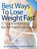 Best Ways To Lose Weight Fast - "21 Weight Loss Tips & Strategies For Maximum Results" - Limited Edition