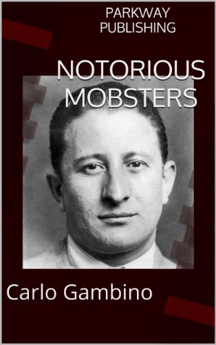 Notorious Mobsters:  Carlo Gambino