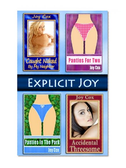Explicit Joy (Joy Cox Explicit Erotica Collection #6)