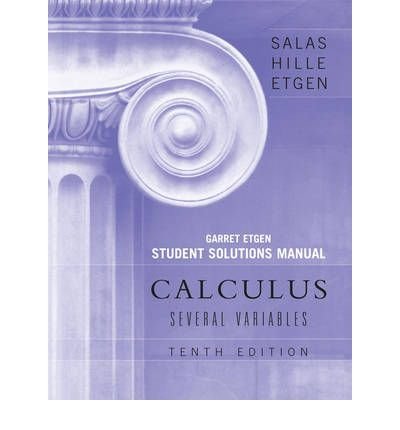 Calculus Student Solutions Manual- Several Variables (10th, 07) by Salas, Saturnino L - Etgen, Garret J - Hille, Einar [Paperback (2007)]