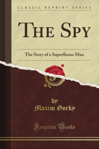 The Spy: The Story of a Superfluous Man (Classic Reprint)