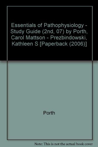 Essentials of Pathophysiology - Study Guide (2nd, 07) by Porth, Carol Mattson - Prezbindowski, Kathleen S [Paperback (2006)]