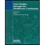 Case Studies Through the Health Care Continuum - A Workbook for the Occupational Therapy Student (00) by OTR/L, Patricia Halloran MBA - BCN, Nancy Lowenstein MS OTR [Paperback (2000)]