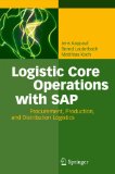 Logistic Core Operations with SAP: Procurement, Production and Distribution Logistics