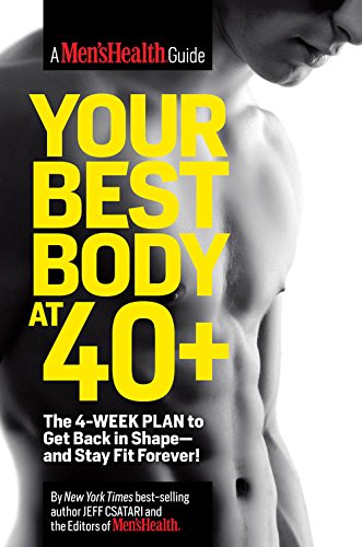 Your Best Body at 40+: The 4-Week Plan to Get Back in Shape--and Stay Fit Forever!