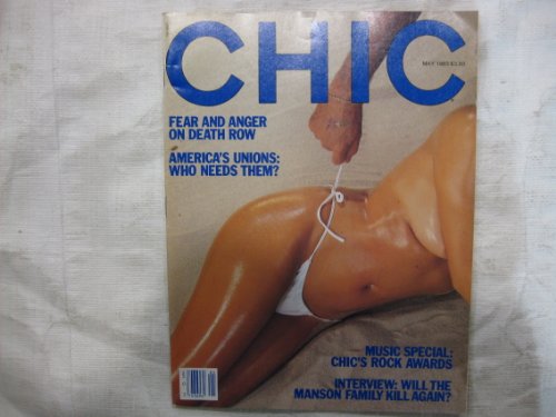 Chic Magazine May 1983 - Fear And Anger On Death Row-America's Unions:Who Needs Them?-Music Special: Chic Rock Awards