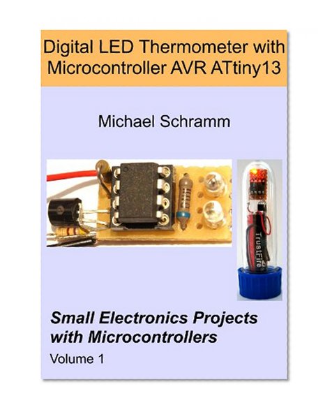 Digital LED Thermometer with Microcontroller AVR ATtiny13 (Small Electronics Projects with Microcontrollers)