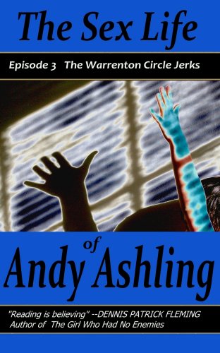 Episode 3: The Warrenton Circle Jerks (The Sex Life of Andy Ashling)