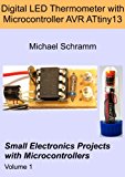 Digital LED Thermometer with Microcontroller AVR ATtiny13 (Small Electronics Projects with Microcontrollers)