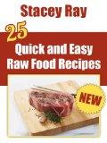 25 Quick & Easy Raw Food Recipes