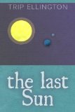 The Last Sun (Science Fiction Short Stories Book 1)