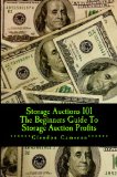 Storage Auctions 101 The Beginners Guide To Storage Auction Profits