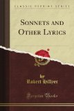Sonnets and Other Lyrics (Classic Reprint)