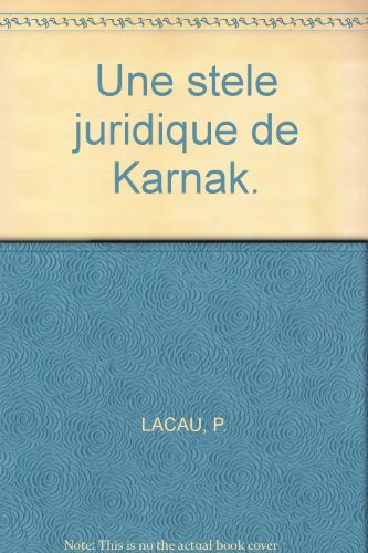 Une stele juridique de Karnak.