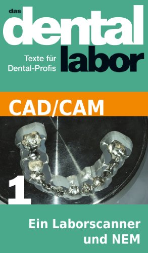 Ein Laborscanner und NEM (das dental labor Fachtexte 39) (German Edition)