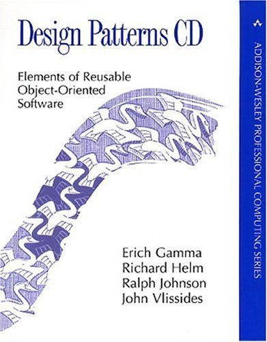 Design Patterns CD: Elements of Reusable Object-Oriented Software (Professional Computing) 1st Edition by Gamma, Erich; Helm, Richard; Johnson, Ralph; Vlissides, John published by Addison-Wesley Professional