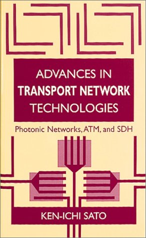Advances in Transport Network Technologies: Photonic Networks, ATM, and SDH