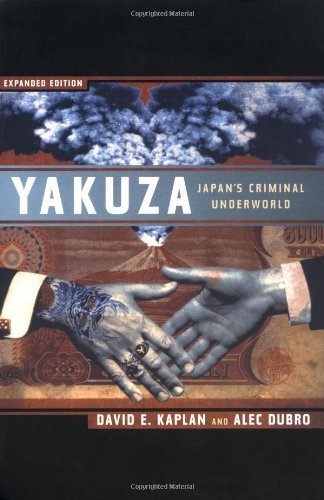 Yakuza: Japan's Criminal Underworld, Expanded Edition Second ,Revis Edition by Kaplan, David E.; Dubro, Alec published by University of California Press